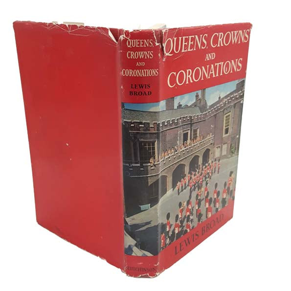Queens, Crowns and Coronations by Lewis Broad, 1952