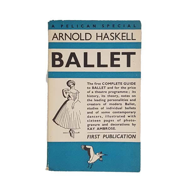 Ballet by Arnold Haskell - Pelican, 1938