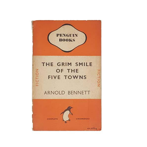 The Grim Smile of the Five Towns by Arnold Bennett - Penguin, 1946