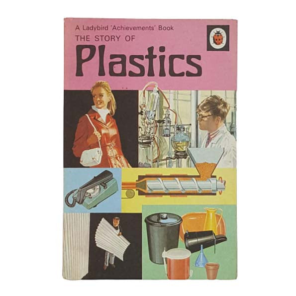 Ladybird 601 Achievements: The Story of Plastics