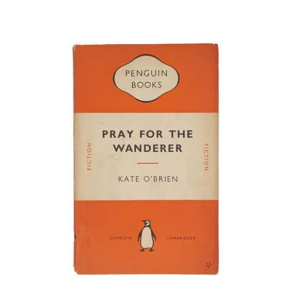 Pray for the Wanderer by Kate O’Brien - Penguin, 1951