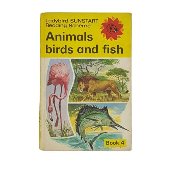 Ladybird 747 Sunstart Reading Scheme: Animals, Birds and Fish