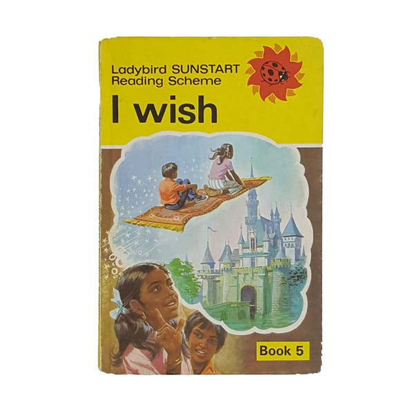 Ladybird 747 Sunstart Reading Scheme: I Wish