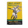 Wild About Football by Harry Gregg - Souvenir Press, 1961