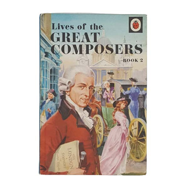 Ladybird 662 Music and Drama: Lives of the Great Composers Book 2