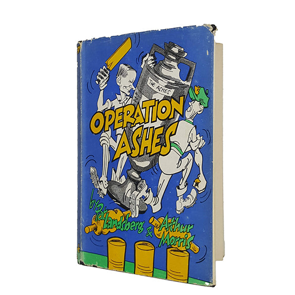 Operation Ashes by Pat Landsberg and Arthur Morris - Robert Hale 1956