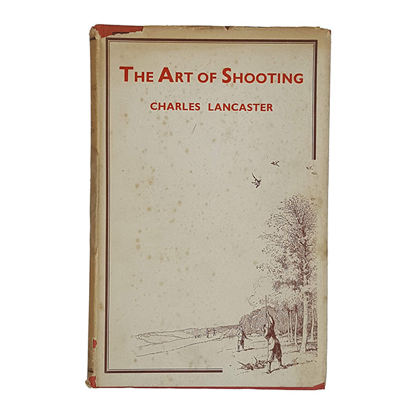 The Art of Shooting by Charles Lancaster 1942