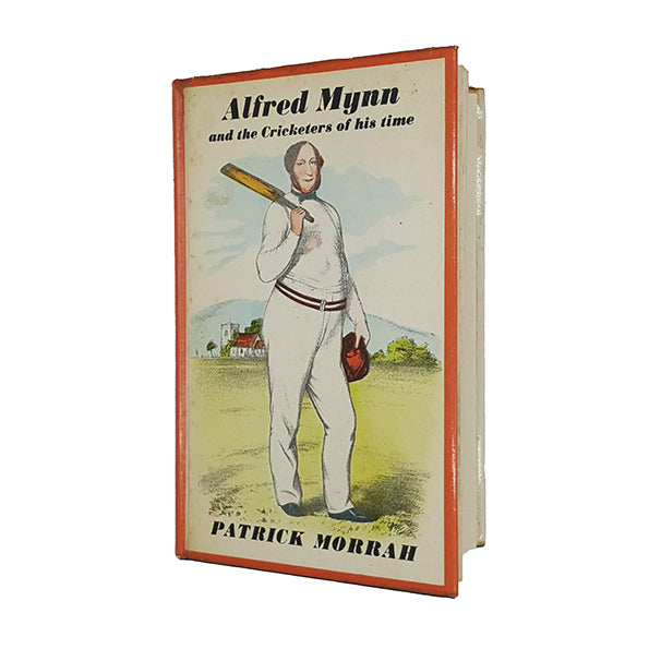 Alfred Mynn and the Cricketers of his Time - E &amp; S 1963