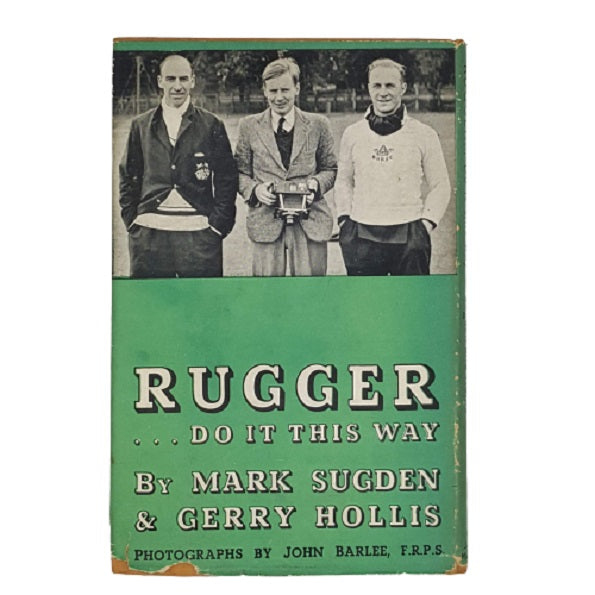 Rugger...Do It This Way by Mark Sugden and Gerry Hollis - John Murray 1948