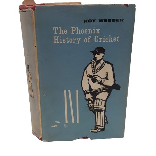 The Phoenix History of Cricket by Roy Webber - Phoenix, 1960