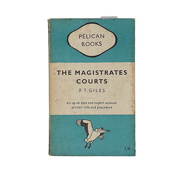 The Magistrates Courts by F. T. Giles - Pelican 1949