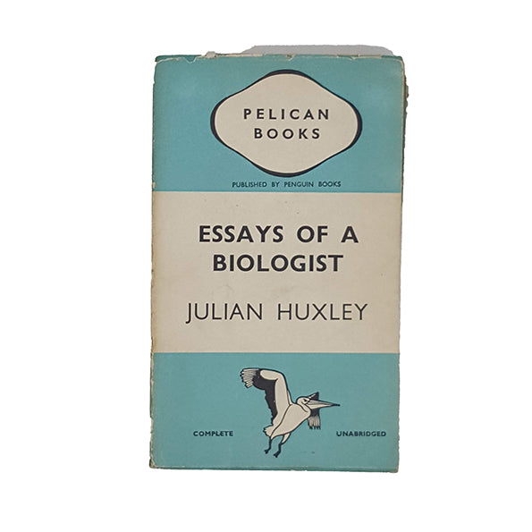 Essays of a Biologist by Julian Huxley - Pelican 1939