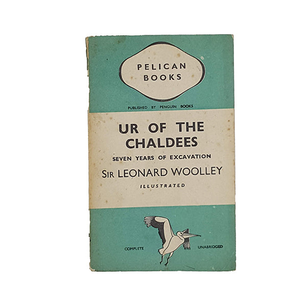 Ur of the Chaldees by Sir Leonard Woolley - Pelican 1938