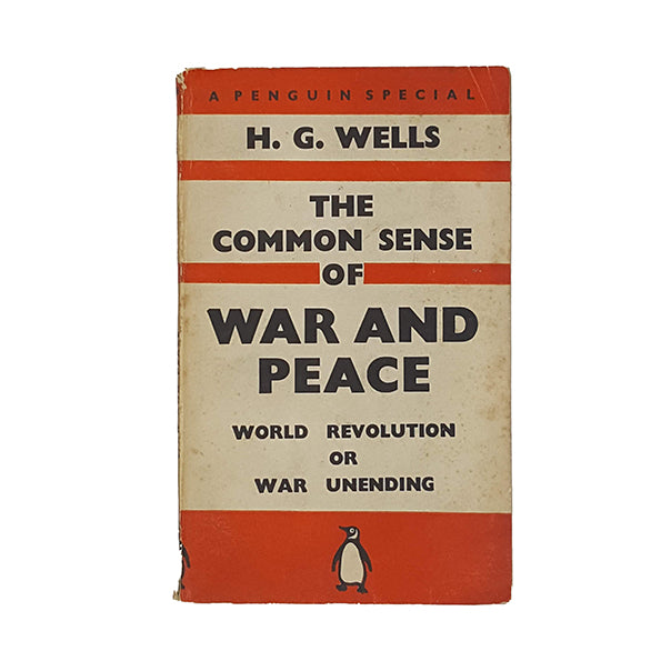 H. G. Wells' The Common Sense of War and Peace - Penguin 1940