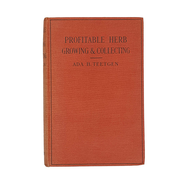 Profitable Herb Growing &amp; Collecting by Ada B. Teetgen - Country Life 1919