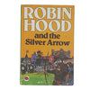 Ladybird 740: Robin Hood and the Silver Arrow