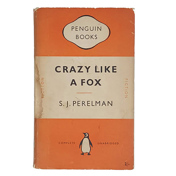 Crazy Like a Fox by S. J. Perelman - Penguin, 1951