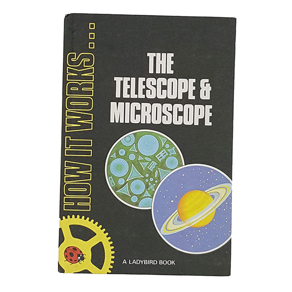 Ladybird 654 How it works, black cover: The Telescope and Microscope