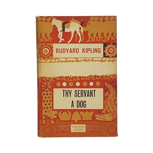 Rudyard Kipling’s Thy Servant A Dog 1960