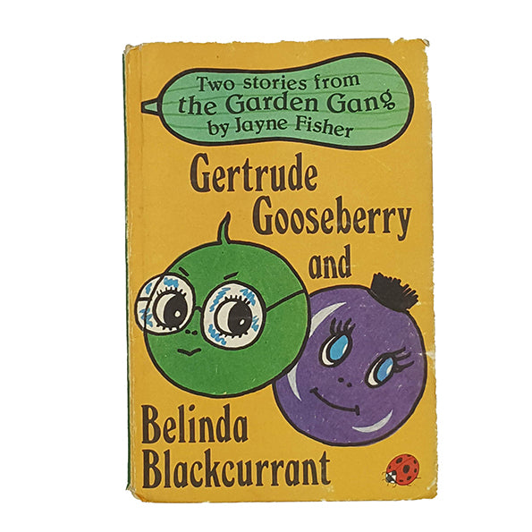 Ladybird 793 Garden Gang: Gertrude Gooseberry and Belinda Blackcurrant 1979