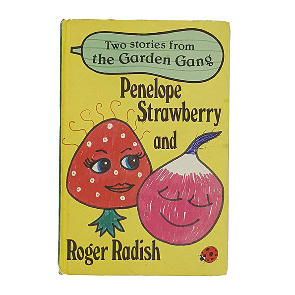 Ladybird 793 Garden Gang: Penelope Strawberry and Roger Radish 1979