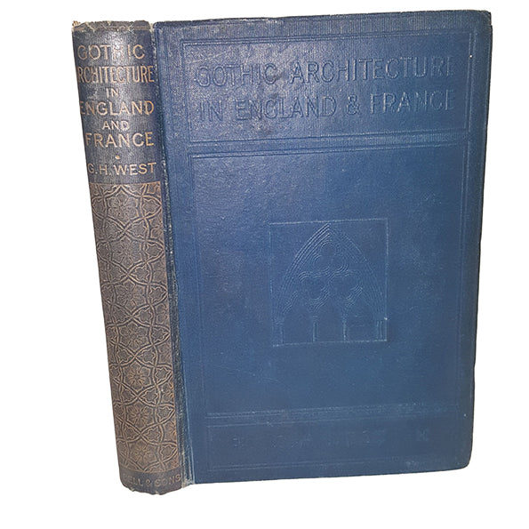Gothic Architecture in England and France by G. H. West, 1911