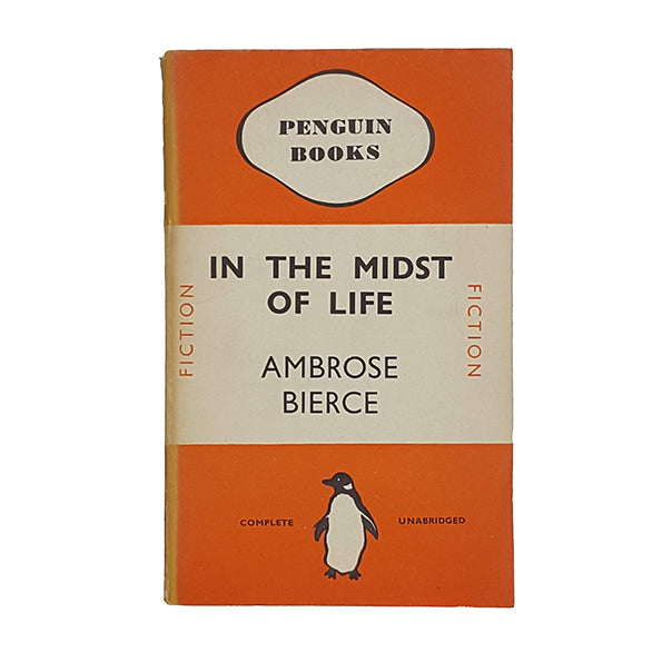 In the Midst of Life by Ambrose Bierce - Penguin 1939