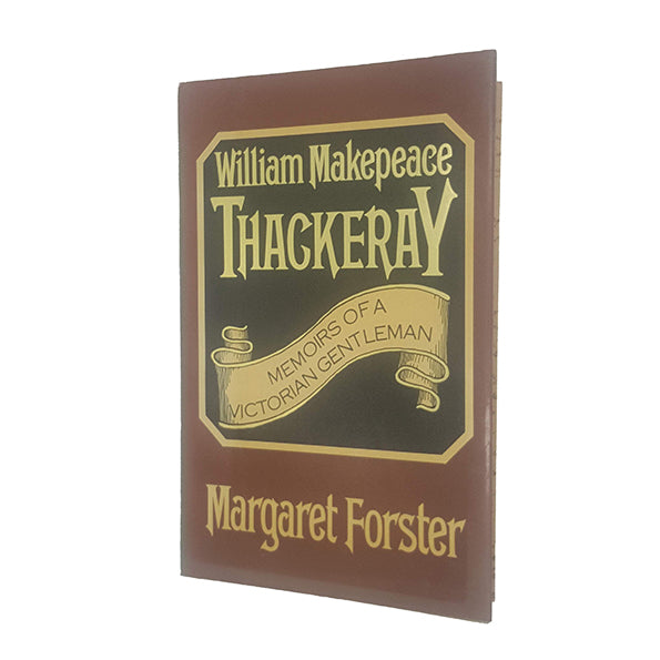 William Makepeace Thackeray by Margaret Forster - Secker 1978