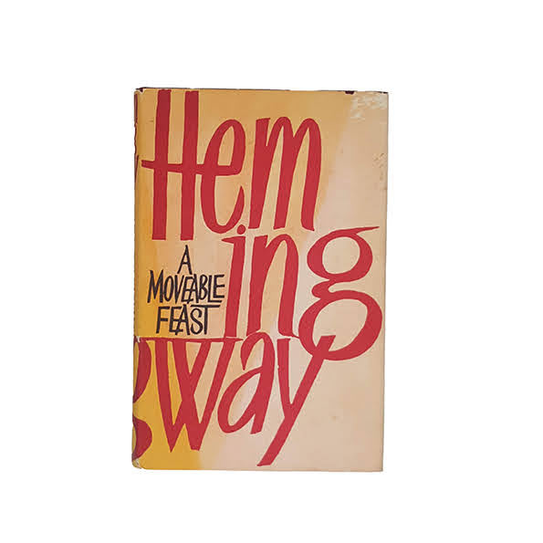 A Moveable Feast by Ernest Hemingway - Jonathan Cape, 1964