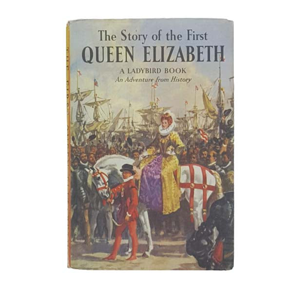 Ladybird 561: The First Queen Elizabeth 1958 - with dust jacket