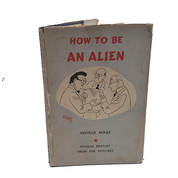 How To Be An Alien by George Mikes, 1947