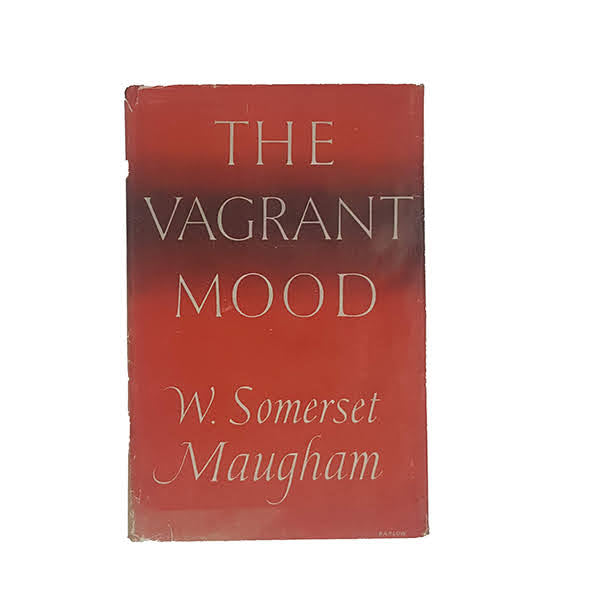 The Vagrant Mood by W. Somerset Maugham - Heinemann, 1952