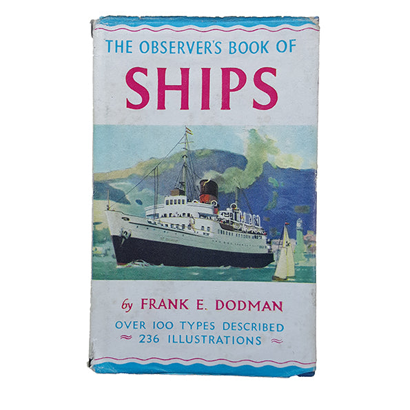 The Observer's Book of Ships by Frank E. Dodman (#15) 1961 DJ