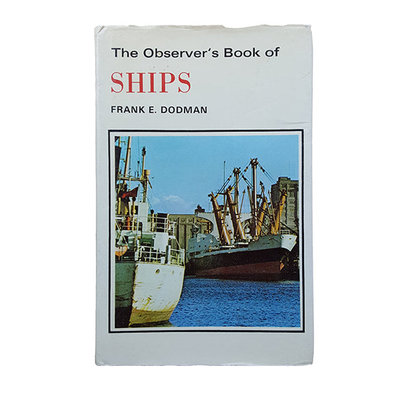 The Observer's Book of Ships by Frank E. Dodman (#15) 1970 DJ