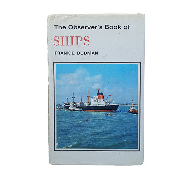 The Observer's Book of Ships by Frank E. Dodman (#15) 1970 DJ