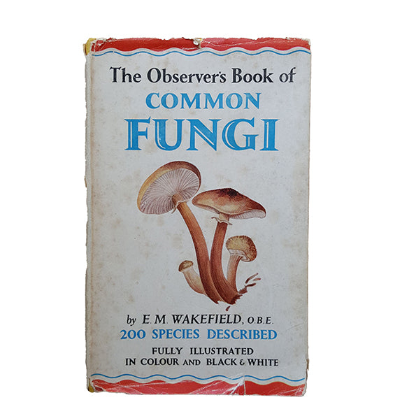 The Observer's Book of Common Fungi by E. M. Wakefield (#19) 1961 DJ