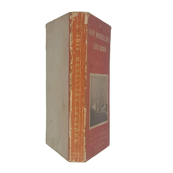 A Ship Modeller’s Log Book by John N. C. Lewis - Percival Marshall &amp; Co, 1950