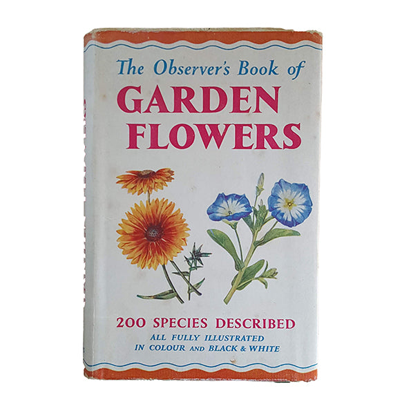 The Observer's Book of Garden Flowers by Arthur King (#25) 1959 DJ
