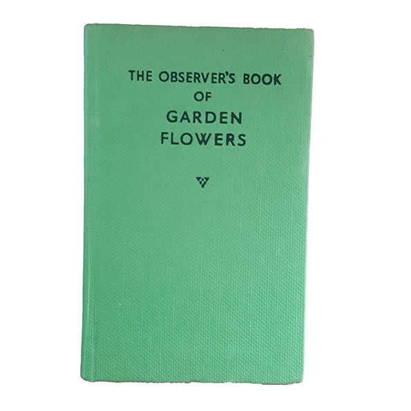 The Observer's Book of Garden Flowers by Arthur King (#25) 1959 DJ