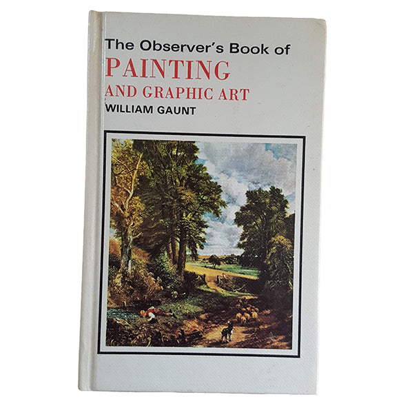 The Observer's Book of Painting &amp; Graphic Art by William Gaunt (#26) 1980 NO DJ LAMINATED