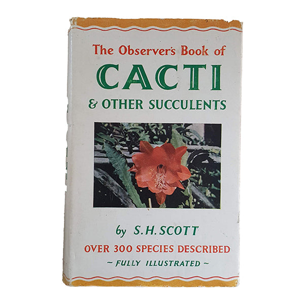 the complete book of cacti and succulents The Observer's Book of Cacti & Other Succulents by S. H. Scott (#27) D