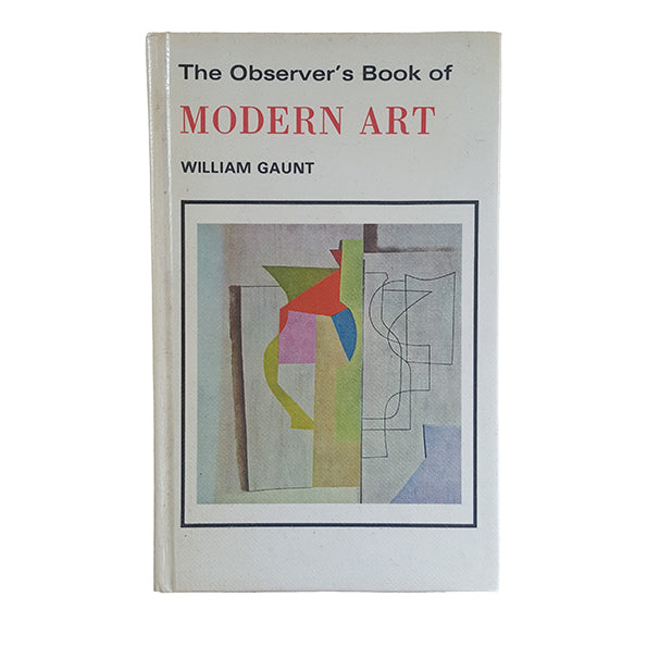The Observer's Book of Modern Art by William Gaunt (#34) 1980 NO DJ LAMINATED