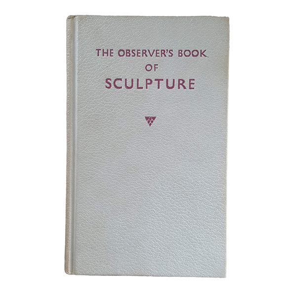 The Observer's Book of Sculpture by William Gaunt (#37) c1966 NO DJ Beige