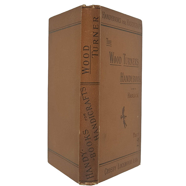 The Wood Turner's Handybook by Paul N. Hasluck - Crosby, Lockwood 1887
