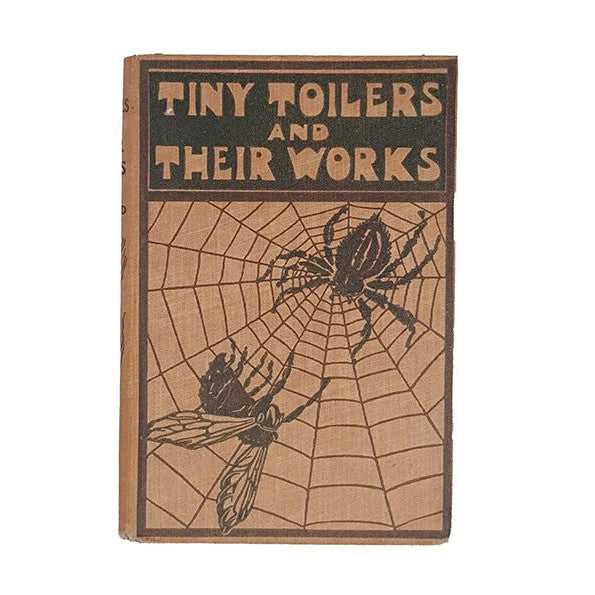 Tiny Toilers and Their Works by G. Glenwood Clark - J Coker &amp; Co