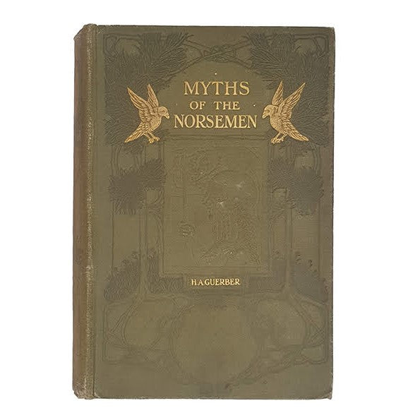 Myths of the Norsemen by H.A. Guerber - Harrap, 1908