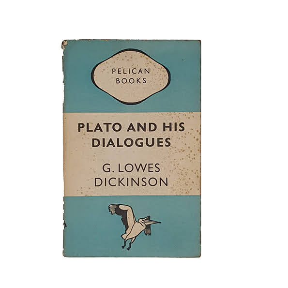 Plato and his Dialogues by G. Lowes Dickinson - Pelican, 1947