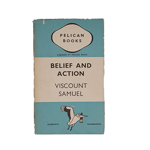 Belief and Action by Viscount Samuel - Pelican, 1939