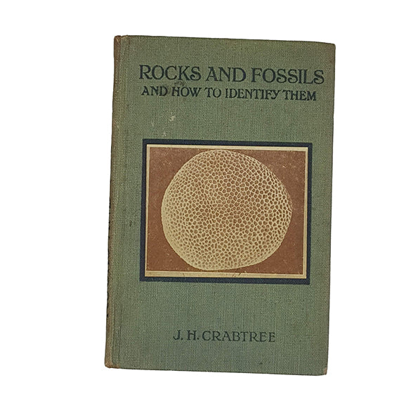 Rocks and Fossils and How to Identify Them by J, H. Crabtree - Epworth