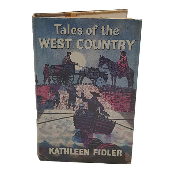Tales of the West Country by Kathleen Fidler - Lutterworth Press, 1961